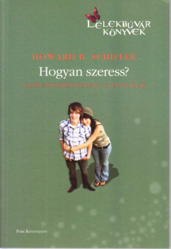 Howard B. Schiffer - Hogyan szeress?