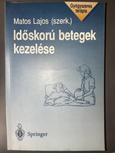 Marton Lajos (szerk.) - Időskorú betegek kezelése - Az időskor általános jellemzői, és az egyes szervrendszereket érintő kórképek kezelési lehetőségei
