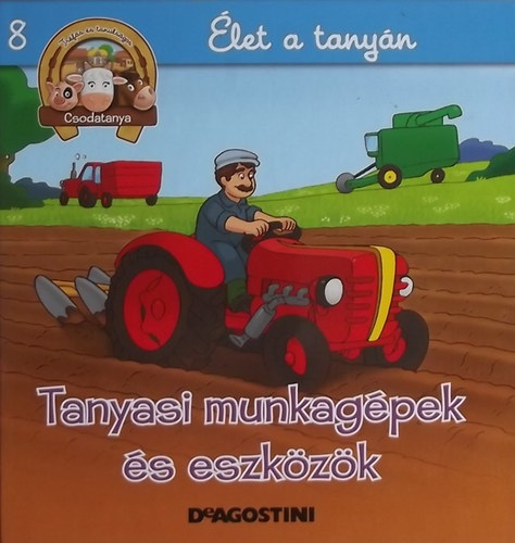 Tanyasi munkag�pek �s eszk�z�k - �let a tany�n