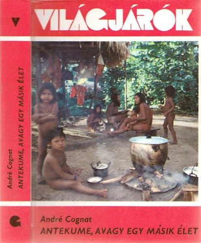 Andr� Cognat - Antekume, avagy egy m�sik �let (Vil�gj�r�k 160.)