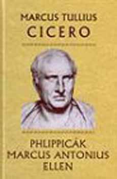Marcus Tullius Cicero - Philippic�k Marcus Antonius ellen