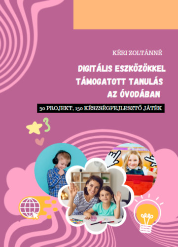 K�ri Zolt�nn� - Digit�lis eszk�z�kkel t�mogatott tanul�s az �vod�ban