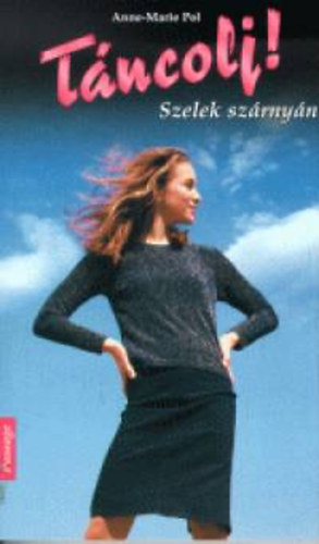 Anne-marie Pol - Szelek sz�rny�n - T�ncolj 9.