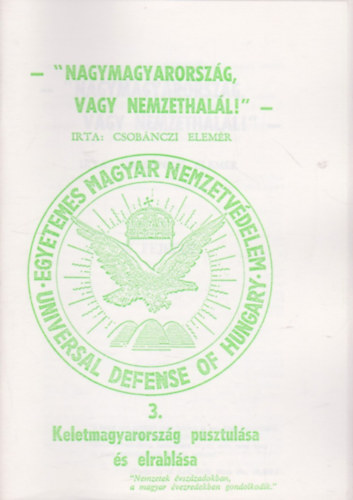 Csobánczi Elemér - Nagymagyarország vagy nemzethalál - Keletmagyarország pusztulása és elrablása