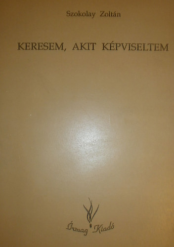 Szokolay Zoltán - Keresem, akit képviseltem