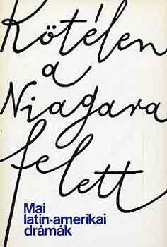 Kötélen a Niagara felett (mai latin-amerikai drámák)