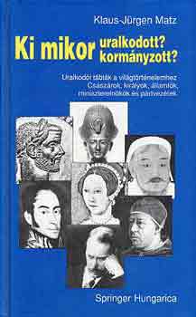 Klaus-J�rgen Matz - Ki mikor uralkodott, korm�nyzott?