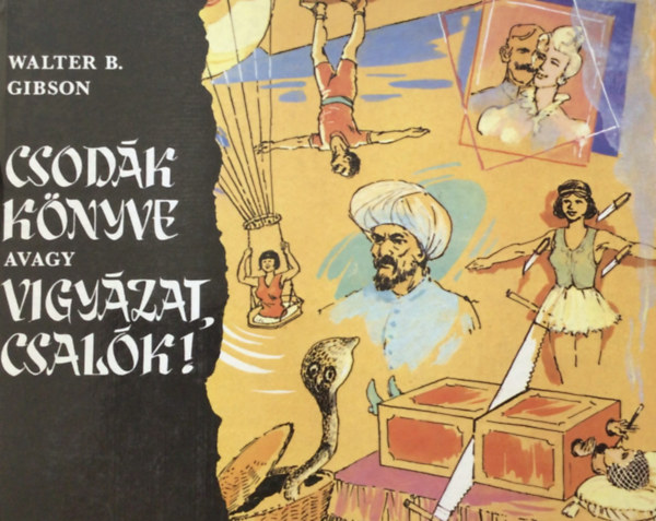 Walter B. Gibson - Csod�k k�nyve avagy vigy�zat, csal�k!