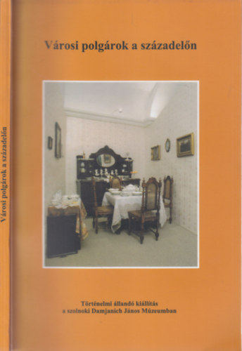 Szab� Istv�n  (szerk.) - V�rosi polg�rok a sz�zadel�n