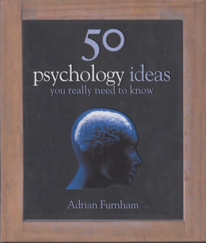 Adrian Furnham - 50 Psychology ideas you really need to know