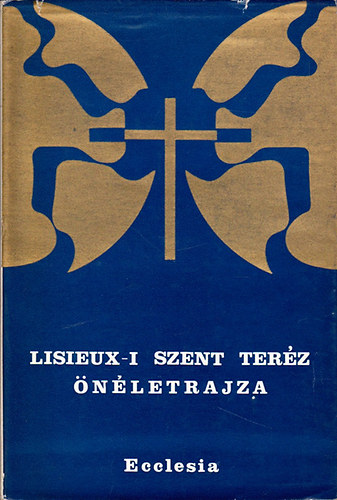 Ecclesia Kiad - Lisieux-i Szent Terz nletrajza
