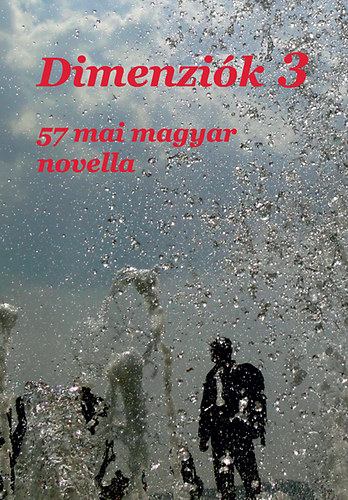 Dimenziók 3 - 57 mai magyar novella