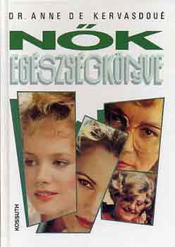 Anne de, dr. Kervasdou� - N�k eg�szs�gk�nyve
