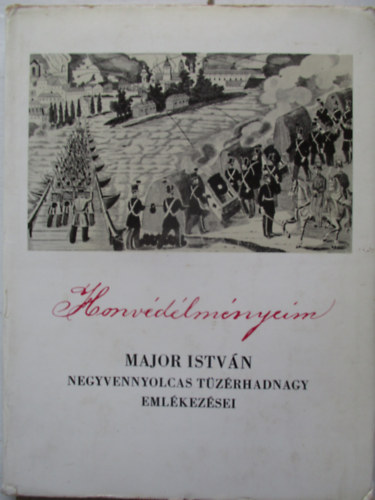 Major Istvn - Honvdlmnyeim 1848-49-bl