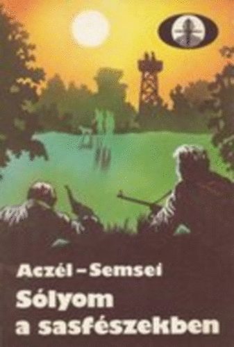 Aczél János-Semsei Jenő - Sólyom a sasfészekben