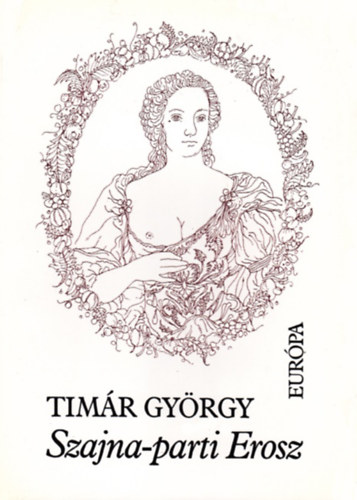 Tim�r Gy�rgy - Szajna-parti Erosz (hat �vsz�zad pajz�n francia versei)