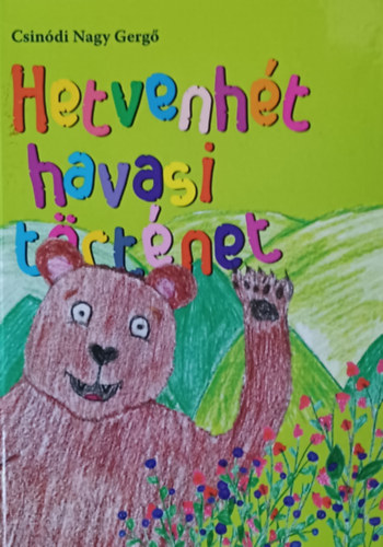 Csindi Nagy Gerg - Hetvenht havasi trtnet