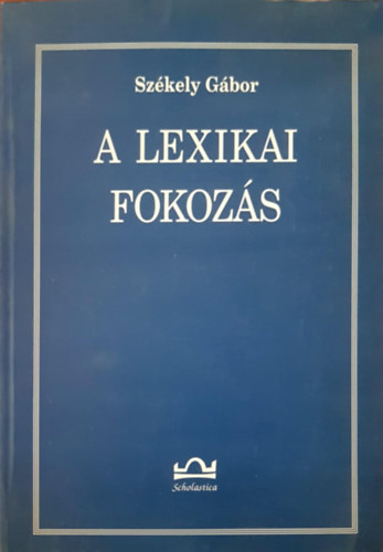 Szkely Gbor - A lexikai fokozs
