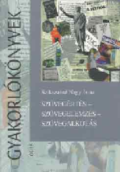 Szikszainé Nagy Irma - Szövegértés - szövegelemzés - szövegalkotás