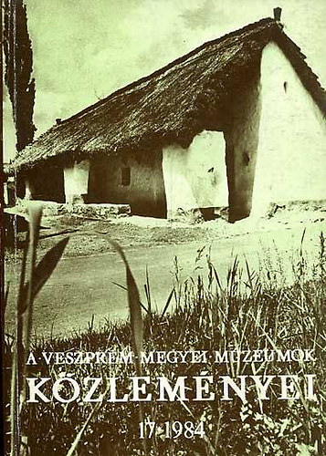 T�r�csik; Uzsoki  (szerk.) - A Veszpr�m Megyei M�zeumok K�zlem�nyei 17., 1984