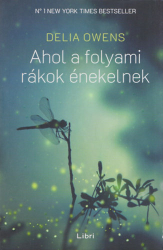 Delia Owens - Ahol a folyami rkok nekelnek - puha kts