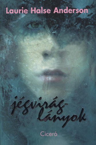 Laurie Halse Anderson - Jégviráglányok