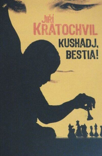 Varga Gyrgy  Jir Kratochvil (Szerk.), V. Detre Zsuzsa (ford.) - Kushadj, bestia! - Llektani regny