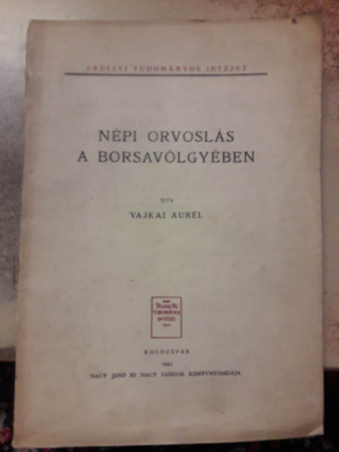 Vajkai Aurél - Népi orvoslás a Borsavölgyében