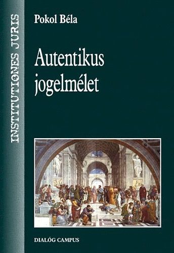 Pokol B�la - Autentikus jogelm�let