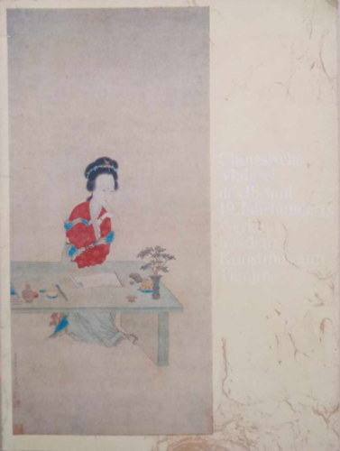 Staatlichen Museen Zu Berlin - Chinesische malerei des 18. und  19. jahrhunderts