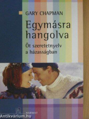 Gary Chapman - Egymsra hangolva  - t szeretet-nyelv a hzassgban - Frfi kiads