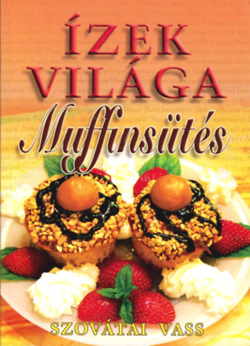 Szovtai Vass - Muffinsts (zek vilga)