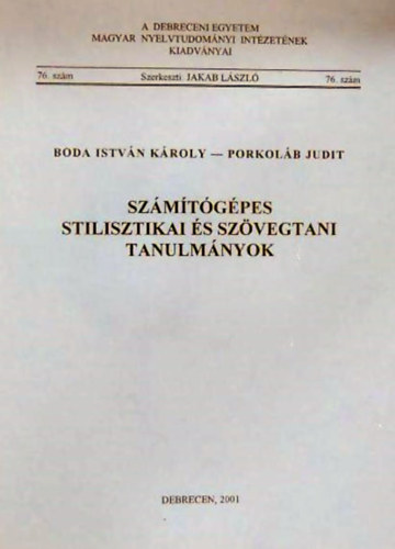 Porkol�b Judit Boda Istv�n K�roly - Sz�m�t�g�pes stilisztikai �s sz�vegtani tanulm�nyok