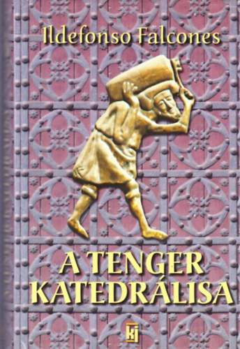 Ildefonso Falcones - A Tenger Katedrlisa