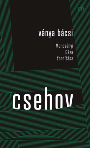 Anton Pavlovics Csehov - Vnya bcsi