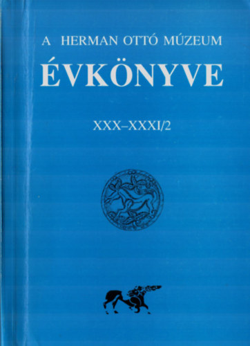 Rvsz Lszl, Wolf Mria Lovsz Emese - A Herman Ott Mzeum vknyve XXX-XXXI/2