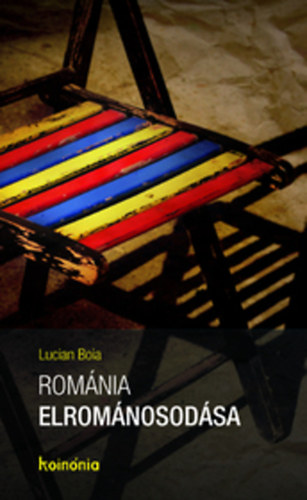 Boia Lucian - Rom�nia elrom�nosod�sa