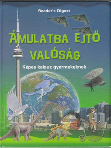 Dr. Martin, Alex, Linda Gamlin, David Burnie Palmer Douglas - �mulatba ejt� val�s�g - K�pes kalauz gyermekeknek