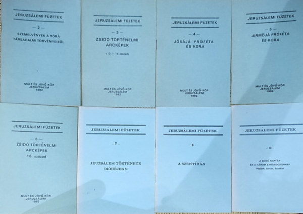 8db m� a Jeruzs�lemi f�zetek sorozatb�l - Szemelv�nyek a T�r� t�rsadalmi t�rv�nyeib�l, Zsid� t�rt�nelmi arck�pek (12-15. sz�zad), J�s�f� pr�f�ta �s kora, Jirm�j� pr�f�ta �s kora, Zsid� t�rt�nelmi arck�pek-16. sz�zad, s