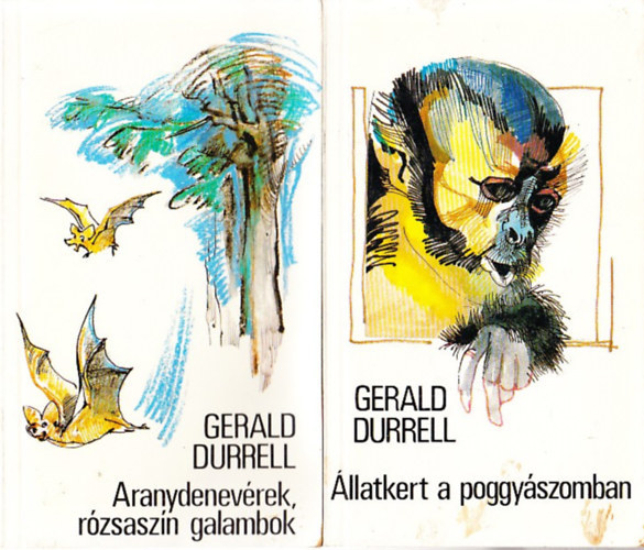 Gerald Durrell - 2 db. Gerald Durell ktet: llatkert a poggyszomban + Aranydenevrek, rzsaszn galambok