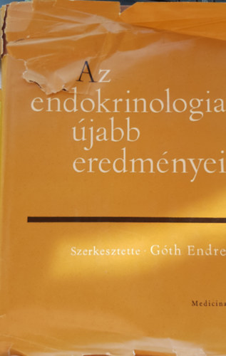 Gth Endre  (szerk.) - Az endokrinolgia jabb eredmnyei