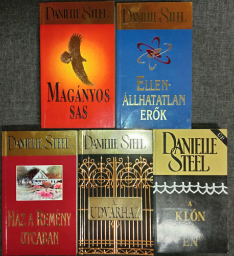 Danielle Steel - (5db) Danielle Steel romantikus k�nyvcsomag: Mag�nyos sas / Ellen�llhatatlan er�k / H�z a rem�ny utc�ban / Az udvarh�z / A kl�n �s �n