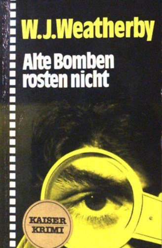 W.J. Weatherby - Alte Bomben rosten nicht