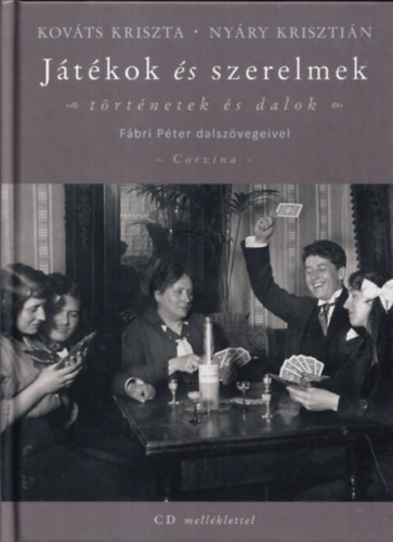Ny�ry Kriszti�n Kov�ts Kriszta - J�t�kok �s szerelmek (CD-mell�klettel)