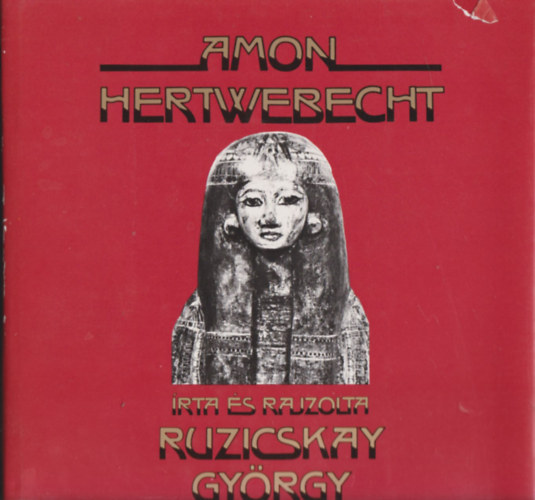 Ruzicskay Gyrgy  (rta s rajzolta) - Amon Hertwebecht (Dediklt)