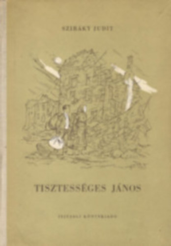 Sziráky Judit - Tisztességes János