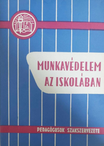 Dr. Bori Istvn - Munkavdelem az iskolban