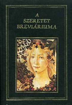 S�k S�ndor-Juh�sz Vilmos  (szerk.) - A szeretet brev�riuma