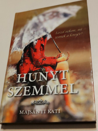 Majs�nyi Kati - Hunyt szemmel (Dedik�lt)