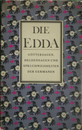 Karl Simrock - Die Edda: G�ttersagen, Heldensagen und Spruchweisheiten der Germanen